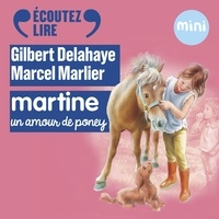 Gilbert Delahaye et Mélodie Le Blay - Martine, un amour de poney.