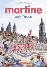 Gilbert Delahaye et Marcel Marlier - Martine visite Tournai.