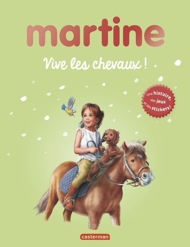 Gilbert Delahaye et Marcel Marlier - Martine  : Vive les chevaux ! - Une histoire, des jeux, et des stickers !.