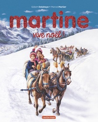Gilbert Delahaye et Marcel Marlier - Martine vive Noël !.