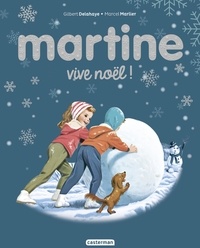 Gilbert Delahaye et Marcel Marlier - Martine  : Vive Noël.