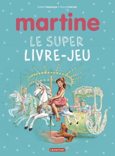 Gilbert Delahaye et Marcel Marlier - Martine - Le super livre-jeu.