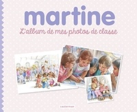 Gilbert Delahaye et Marcel Marlier - Martine - L'album de mes photos de classe.