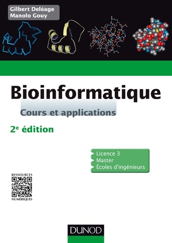 Gilbert Deléage et Manolo Gouy - Bioinformatique - 2e édition - Cours et applications.