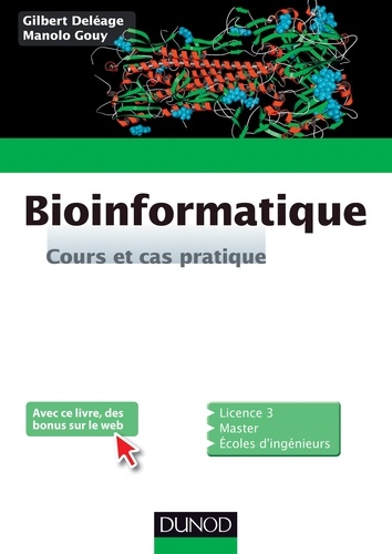 Gilbert Deléage et Manolo Gouy - Bioinformatique - Cours et cas pratique.