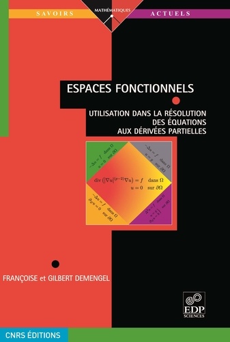 Espaces fonctionnels - Utilisation dans la résolution des équations aux dérivées partielles. Utilisation dans la résolution des équations aux dérivées partielles