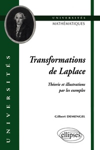 Gilbert Demengel - Transformations de Laplace. - Théorie et illustrations par les exemples.