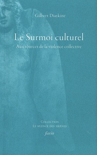 Gilbert Diatkine - Le Surmoi culturel - Aux sources de la violence collective.