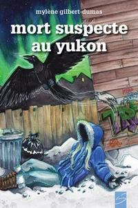 Mort suspecte au yukon les aventures d'ariane blackburn