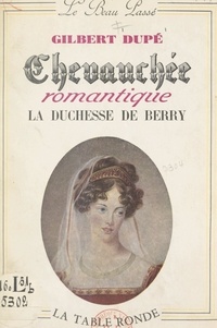 Gilbert Dupé - Chevauchée romantique - La duchesse de Berry.