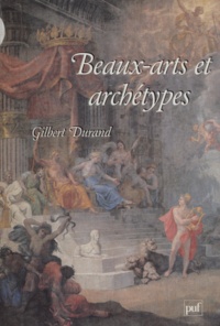 Gilbert Durand - Beaux-arts et archétypes - La religion de l'art.