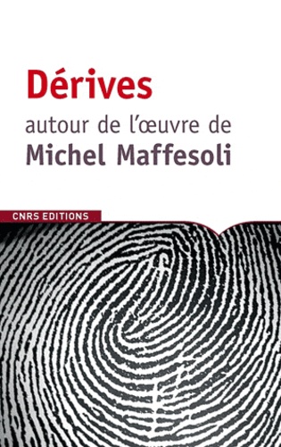 Gilbert Durand - Dérives autour de l'oeuvre de Michel Maffesoli.