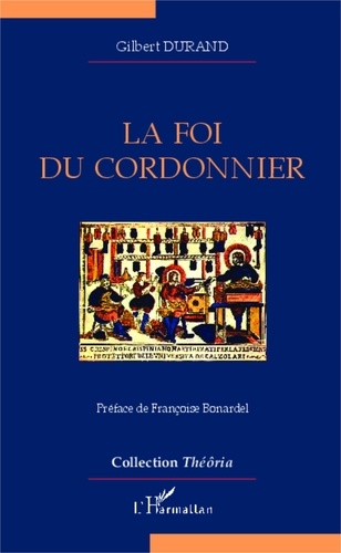 Gilbert Durand - La foi du cordonnier.