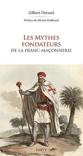 Les Mythes Fondateurs de la Franc-Maçonnerie