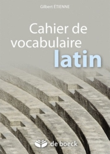 Gilbert Etienne - Cahier de vocabulaire latin.