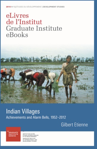 Gilbert Etienne - Indian Villages - Achievements and Alarm Bells, 1952–2012.