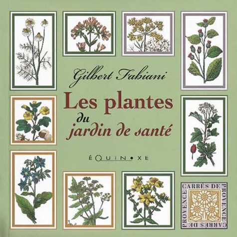 Gilbert Fabiani - Les plantes du jardin de santé.