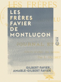Gilbert Favier et Amable-Gilbert Favier - Les Frères Favier de Montluçon - Deux volontaires de 1791.