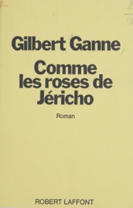 Gilbert Ganne - Comme les roses de Jéricho.