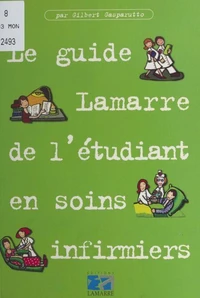 Le guide Lamarre de l'étudiant en soins infirmiers