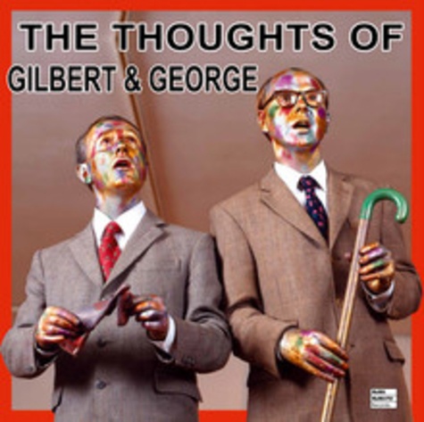  Gilbert & George - The thought of Gilbert & George.