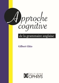 Gilbert Ghio - Approche cognitive de la grammaire anglaise.