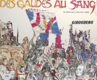 Gilbert Giboudeau et André Nouschi - Des gaudes au sang - Des comtois sous la Révolution et l'Empire.