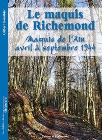 Gilbert Gonthier - Le maquis de Richemond - Avril à septembre 1944.