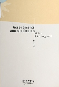 Gilbert Guingant - Assentiments aux sentiments - Essai.