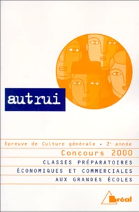 AUTRUI EPREUVE DE CULTURE GENERALE 2EME ANNEE CLASSES PREPARATOIRES ECONOMIQUES ET COMMERCIALES AUX GRANDES ECOLES.