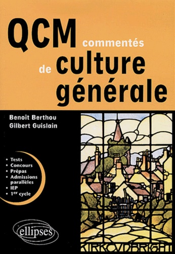 Gilbert Guislain et Benoît Berthou - QCM commentés de culture générale.