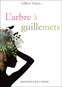 Gilbert Guyot - L'arbre à guillemets.