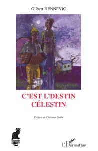 Gilbert Hennevic - C'est l'destin Célestin.
