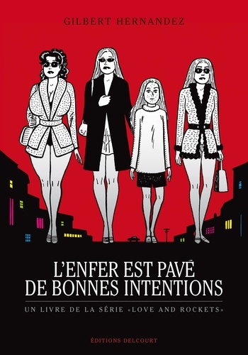 Gilbert Hernandez - Love & Rockets  : L'enfer est pavé de bonnes intentions.