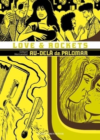 Gilbert Hernandez - Love & Rockets Tome 6 : Au-delà de Palomar.