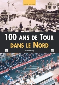 Gilbert Hocq - 100 ans de Tour dans le Nord.
