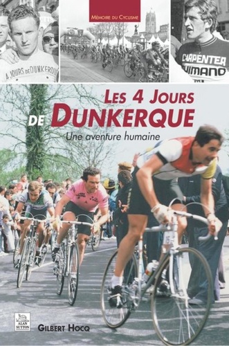 Gilbert Hocq - Les 4 jours de Dunkerque: une aventure humaine.