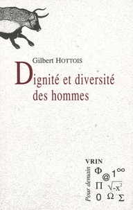 Gilbert Hottois - Dignité et diversité des hommes.