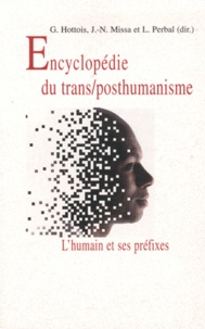 Gilbert Hottois et Jean-Noël Missa - Encyclopédie du trans/posthumanisme - L'humain et ses préfixes.