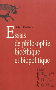 Gilbert Hottois - Essais de philosophie bioéthique et biopolitique.