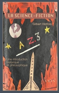 Gilbert Hottois - La science-fiction - Une introduction historique et philosophique.