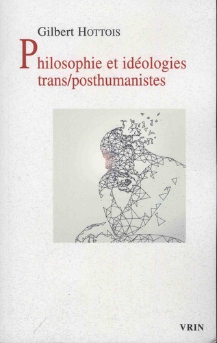 Philosophie et idéologies trans/posthumanistes