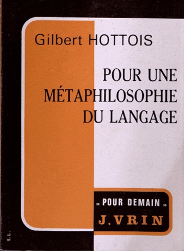 Gilbert Hottois - Pour une métaphilosophie du langage.