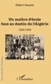 Gilbert Houziel - Un maître d'école face au destin de l'Algérie - 1952-1962.