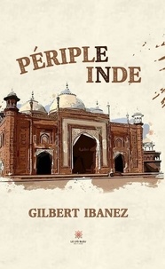 Gilbert Ibanez - Périple en Inde.