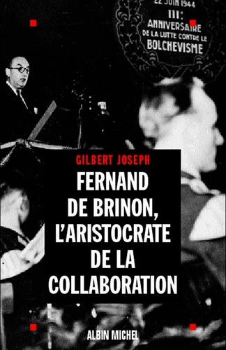 Fernand de Brinon l'aristocrate de la Collaboration