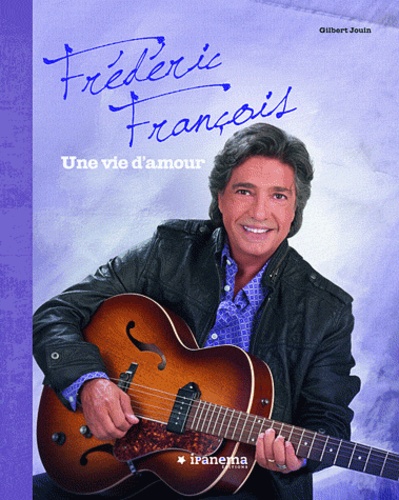 Frédéric François, une vie d'amour