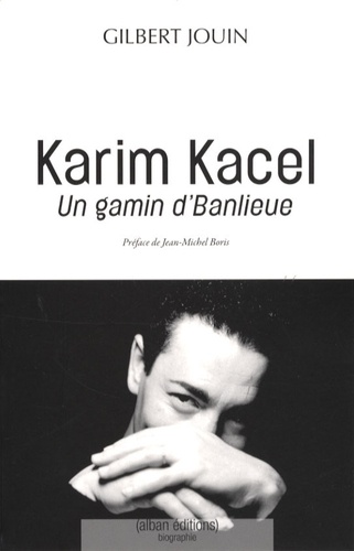 Gilbert Jouin - Karim Kacel - Un gamin d'Banlieue.
