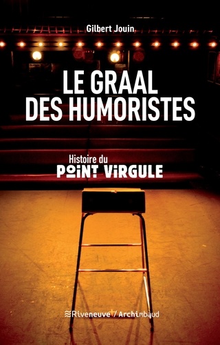 Gilbert Jouin - Le graal des humoristes - Histoire du point virgule.