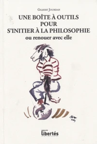 Une boîte à outils pour s'initier à la philosophie ou renouer avec elle